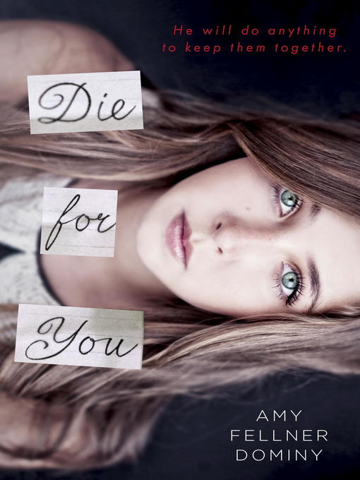 Title details for Die for You by Amy Fellner Dominy - Available